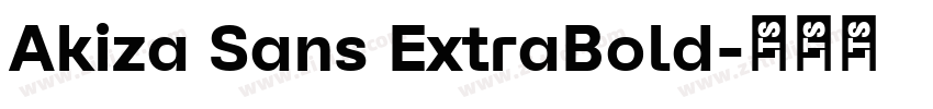 Akiza Sans ExtraBold字体转换